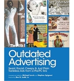 Outdated Advertising: Sexist, Racist, Creepy, and Just Plain Tasteless Ads from a Pre-PC Era