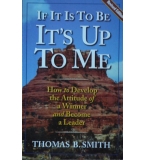 If It Is to Be, It's up to Me - Thomas B. Smith