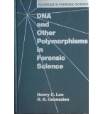 DNA and Other Polymorphisms in Forensic Science - H. Lee, R. Gaensslen