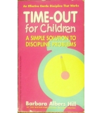  Time-out for children (A Simple Solution to Discipline Problems) - Barbara Hill