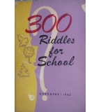 300 Riddles for School