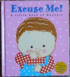 Excuse Me! - A Little Book of Manners